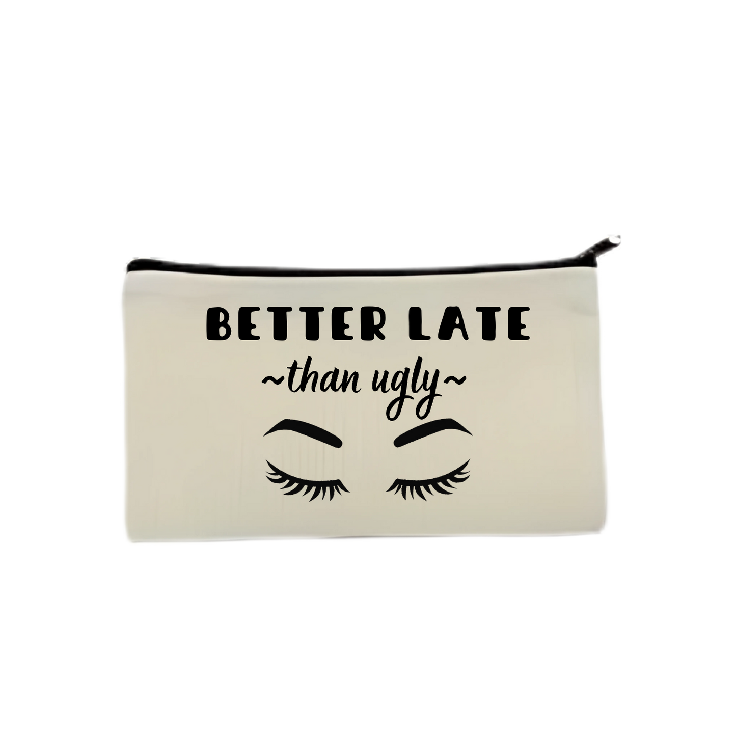 “Make-up Etui met quote ‘Better late than ugly’ – grappig cadeau”