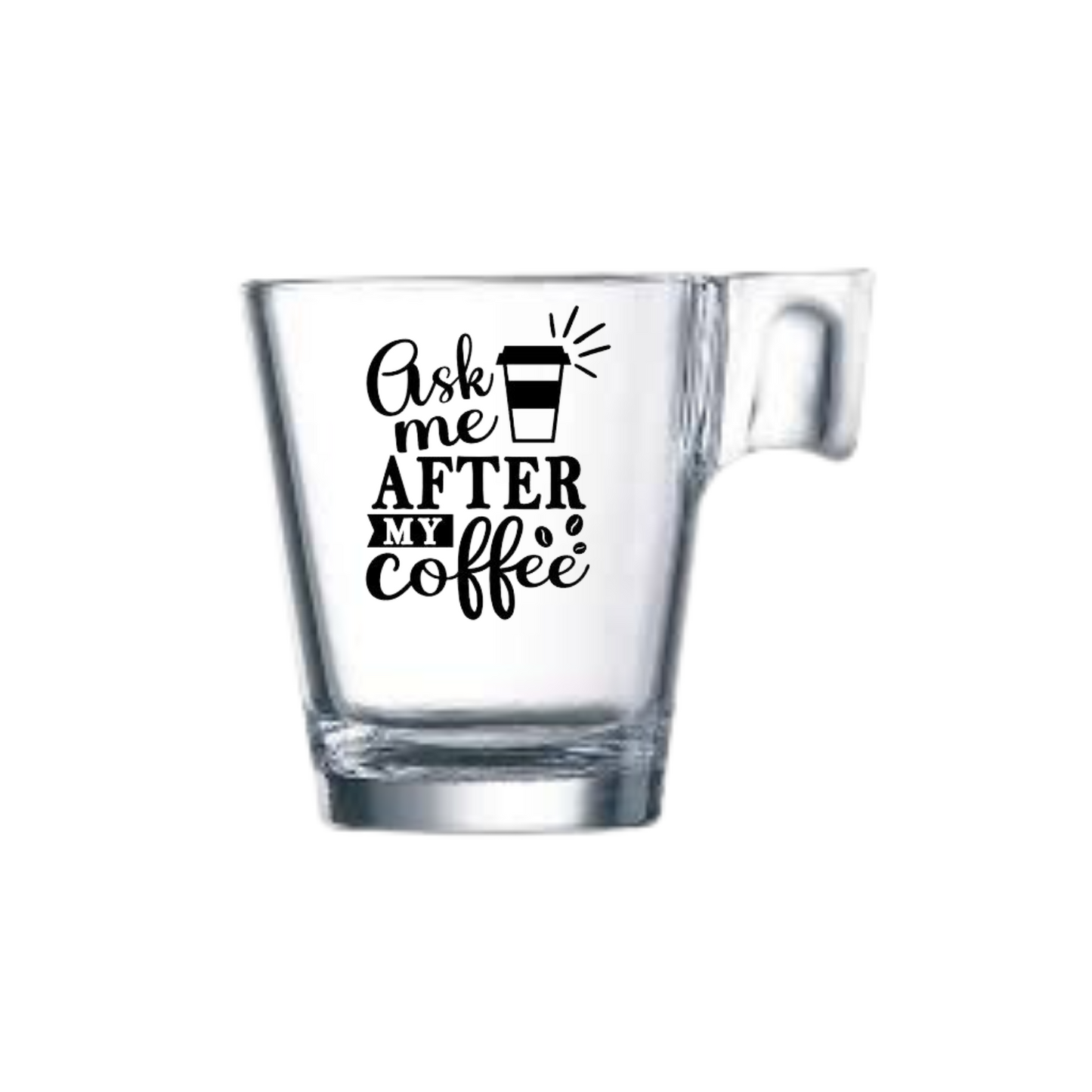 “Koffieglas met grappige tekst ‘Ask me after my coffee’ – Handmade by J”