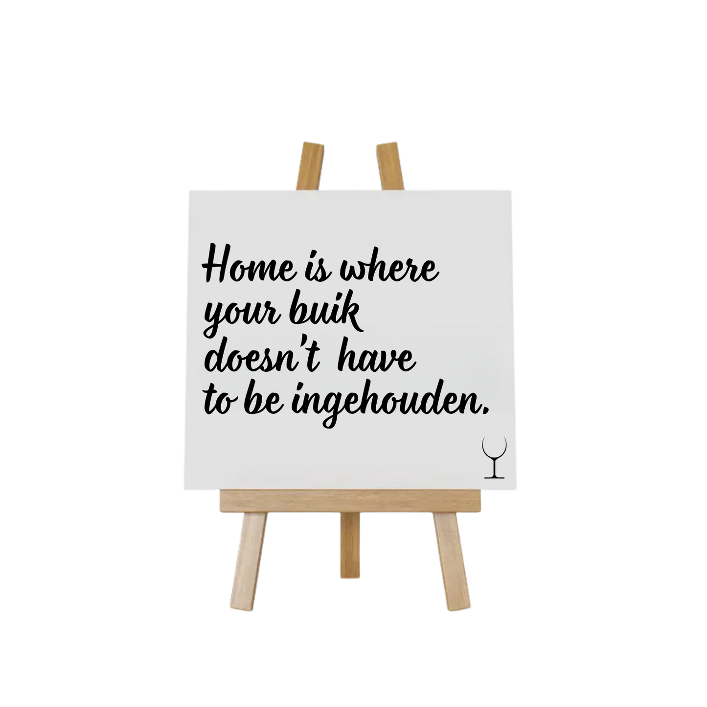 Grappig tegeltje met tekst – voor iedereen die thuis eindelijk ademhaalt