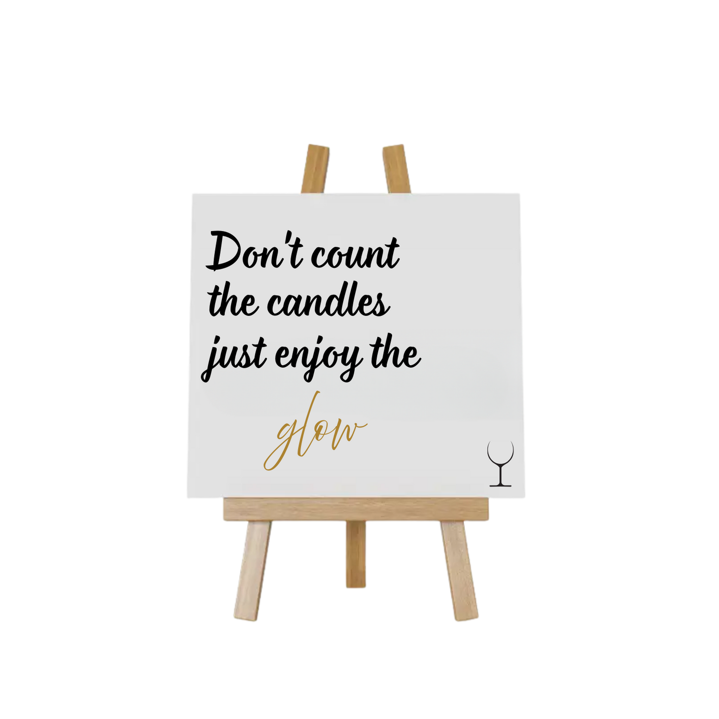 “Decoratief tegeltje met humoristische tekst "Don't count the candles just enjoy the glow"– origineel cadeau-idee”