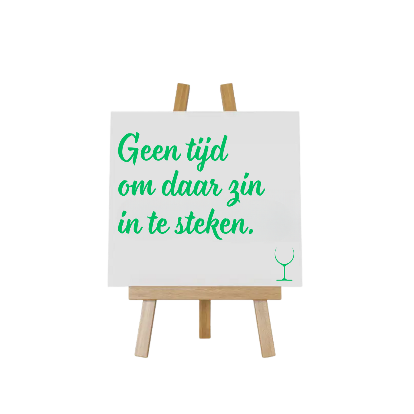 “Grappig tegeltje met spreuk "Geen tijd om daar zin in te steken" – Handmade by J collectie”