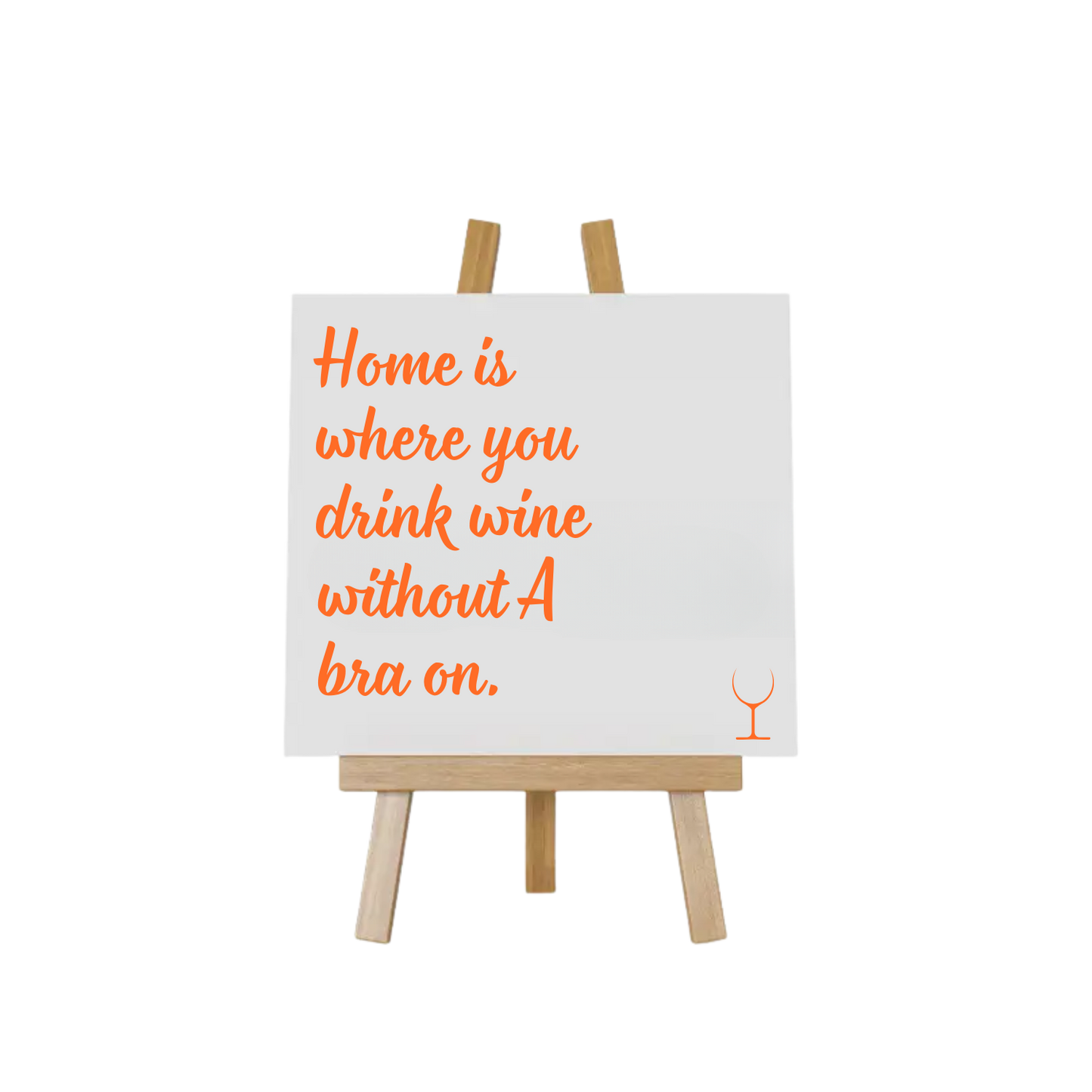 “Grappig tegeltje met spreuk "Home is where you drink wine without a bra on" – Handmade by J collectie”