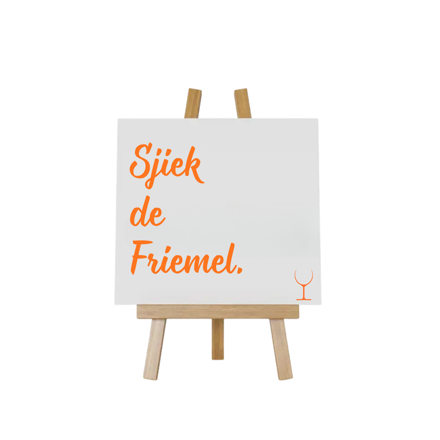 “Decoratief tegeltje met humoristische tekst 'Sjiek de friemel"– origineel cadeau-idee”