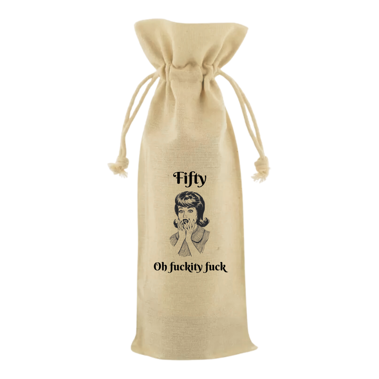 “Wijntas met tekst ‘Fifty oh fuckity fuck’ – Handmade by J” 50 jaar, Sarah, Abraham