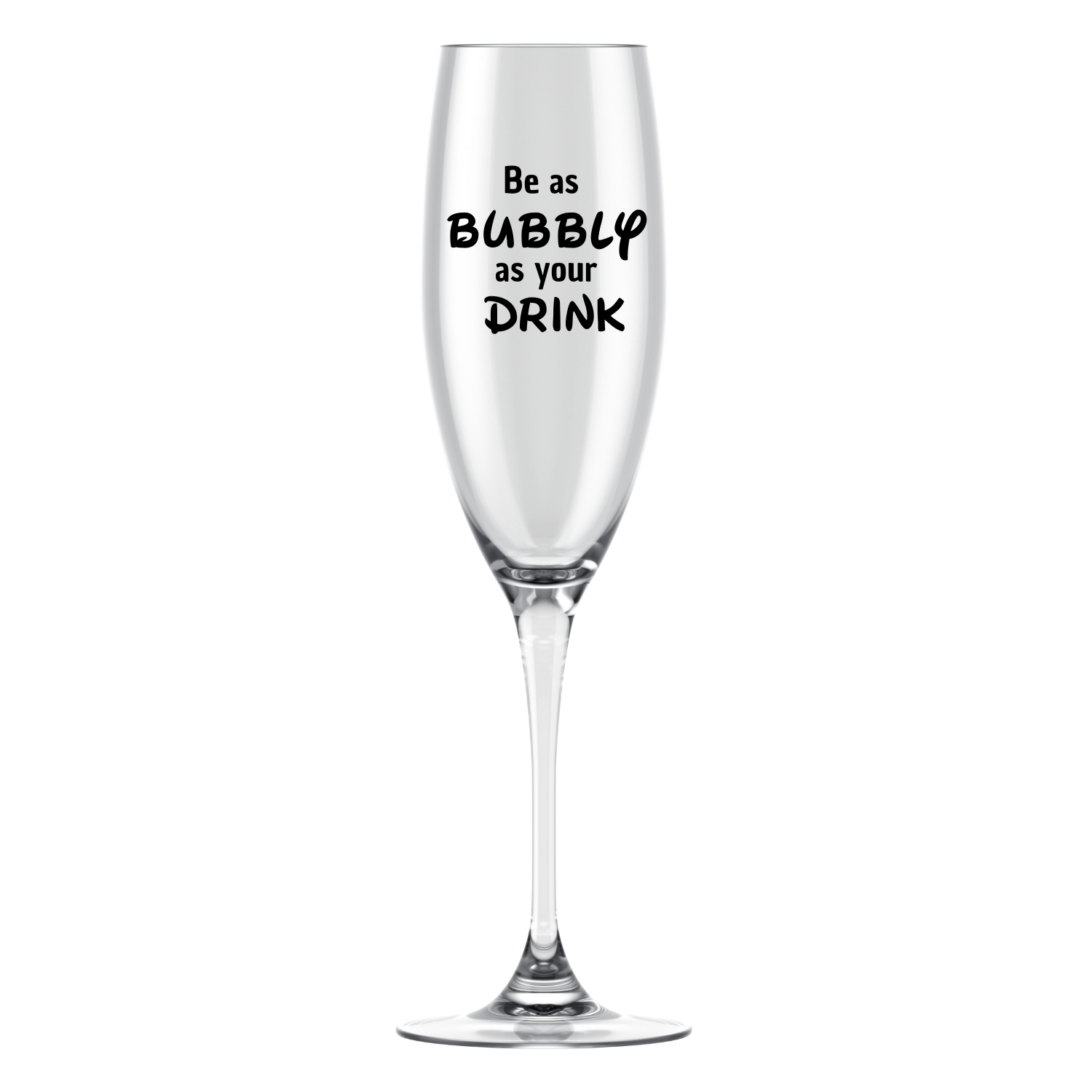 “Champagneglas met quote "Be as bubbly as your drink"– origineel en humoristisch cadeau”
