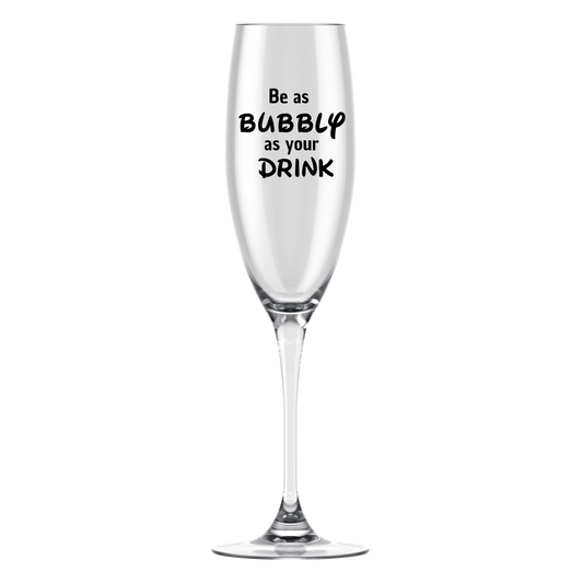 “Champagneglas met quote "Be as bubbly as your drink"– origineel en humoristisch cadeau”