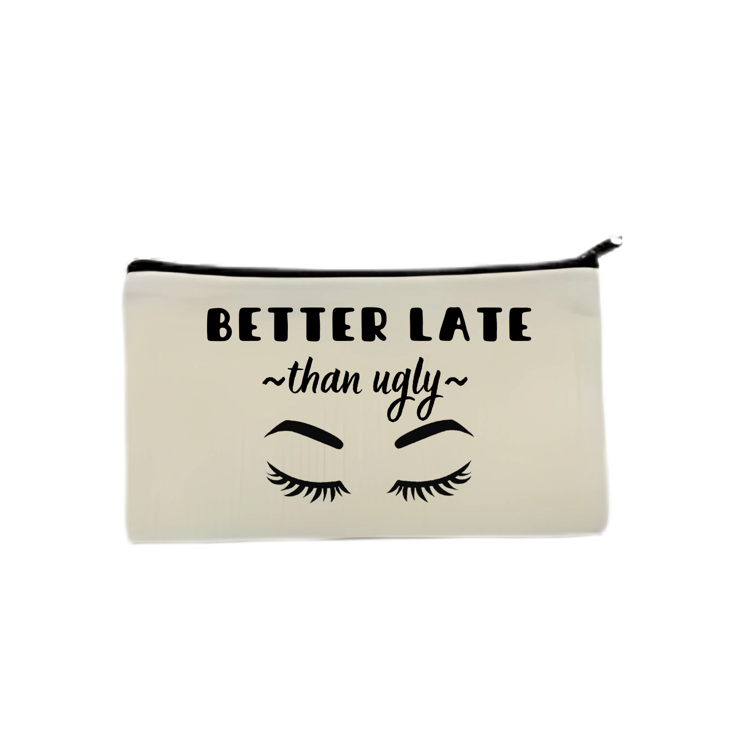 “Make-up Etui met quote ‘Better late than ugly’ – grappig cadeau”