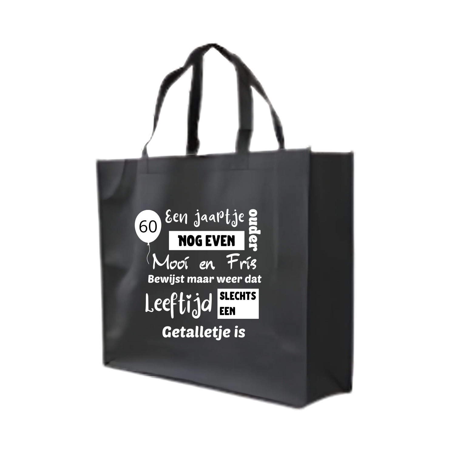 “Grote non-woven shopper met ludieke tekst "Een jaartje ouder" – herbruikbare cadeautas” gepersonaliseerd