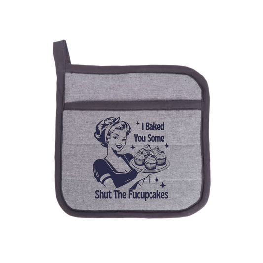 “Ovenwanten met humoristische quote "I baked you some shut the fucupcakes" – cadeau voor hobbykoks”