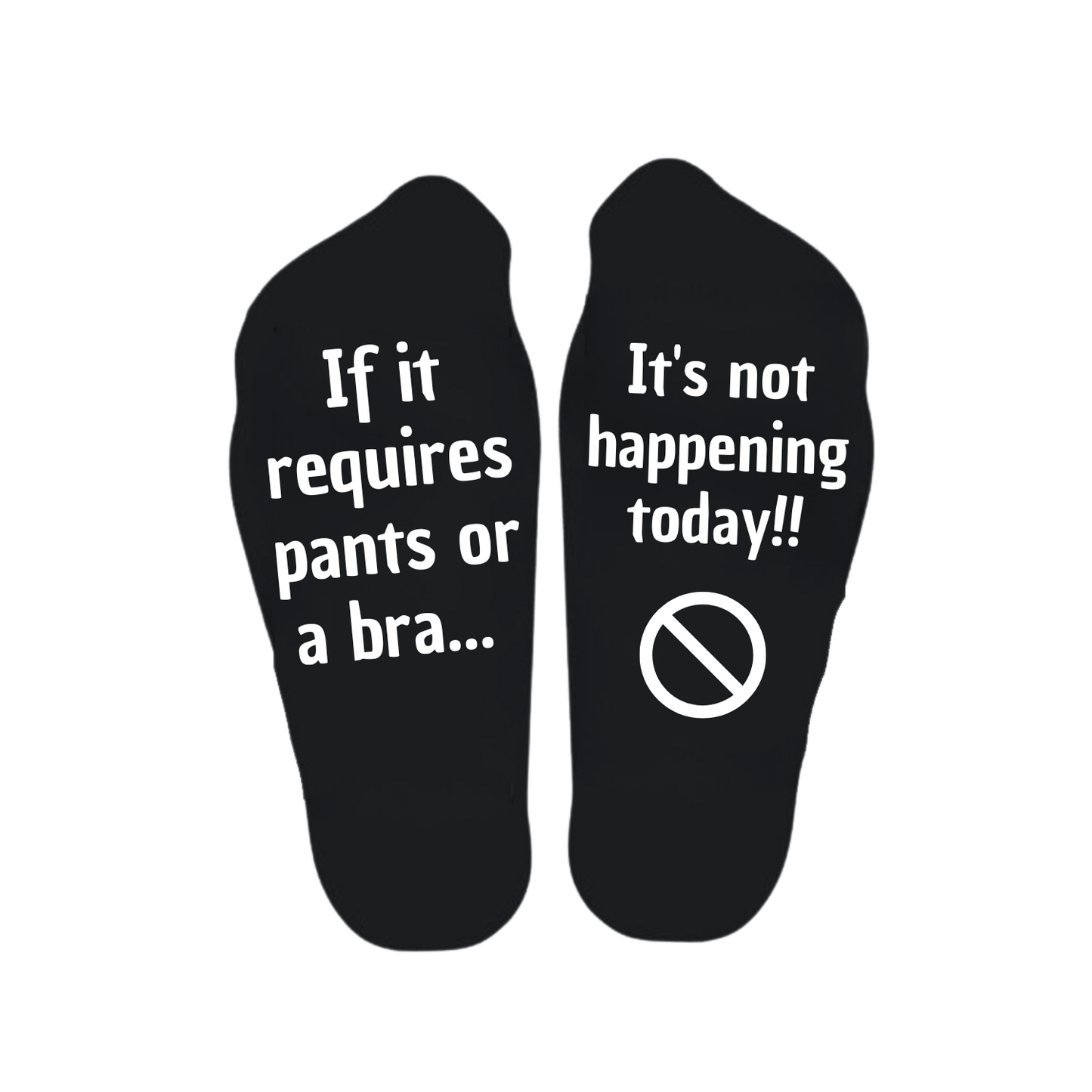 “Sokken met grappige tekst verdeeld over linker en rechter sok met de tekst "If it requires pants or a bra / It's not happening today" – Handmade by J”