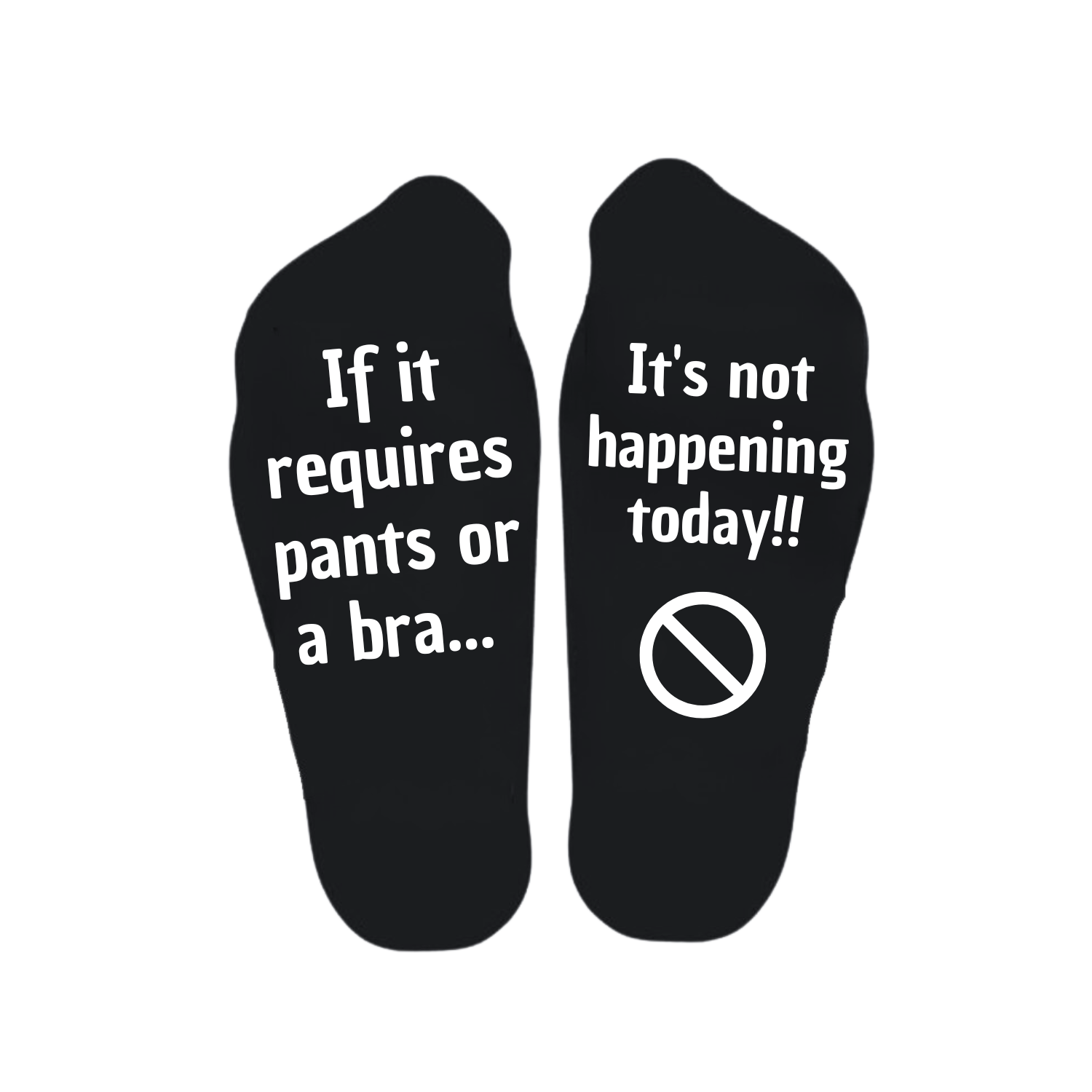 “Sokken met grappige tekst verdeeld over linker en rechter sok met de tekst "If it requires pants or a bra / It's not happening today" – Handmade by J”
