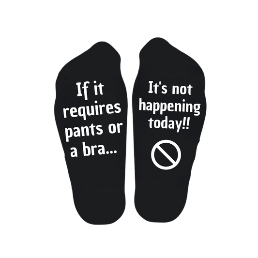 “Sokken met grappige tekst verdeeld over linker en rechter sok met de tekst "If it requires pants or a bra / It's not happening today" – Handmade by J”