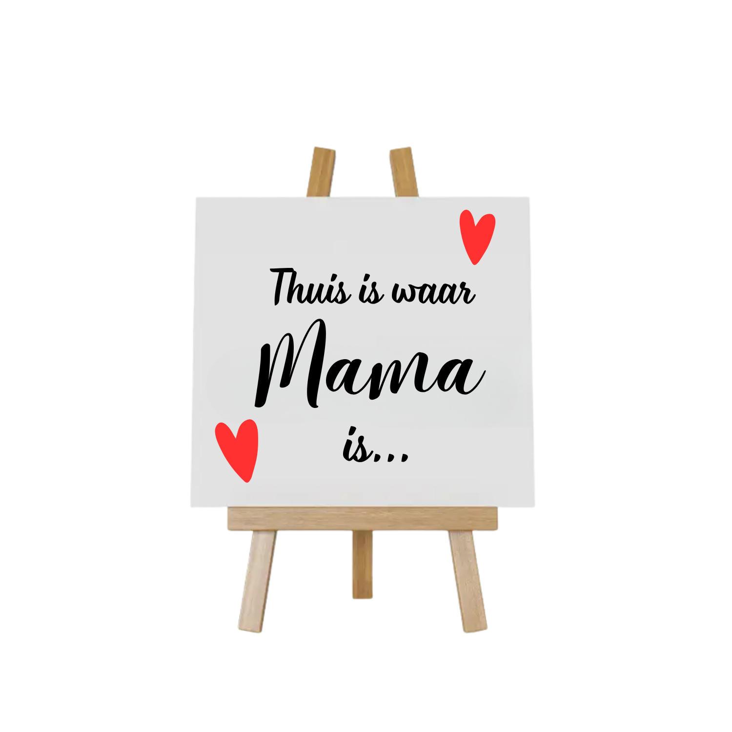 Tegeltje met de tekst "Thuis is waar mama is"