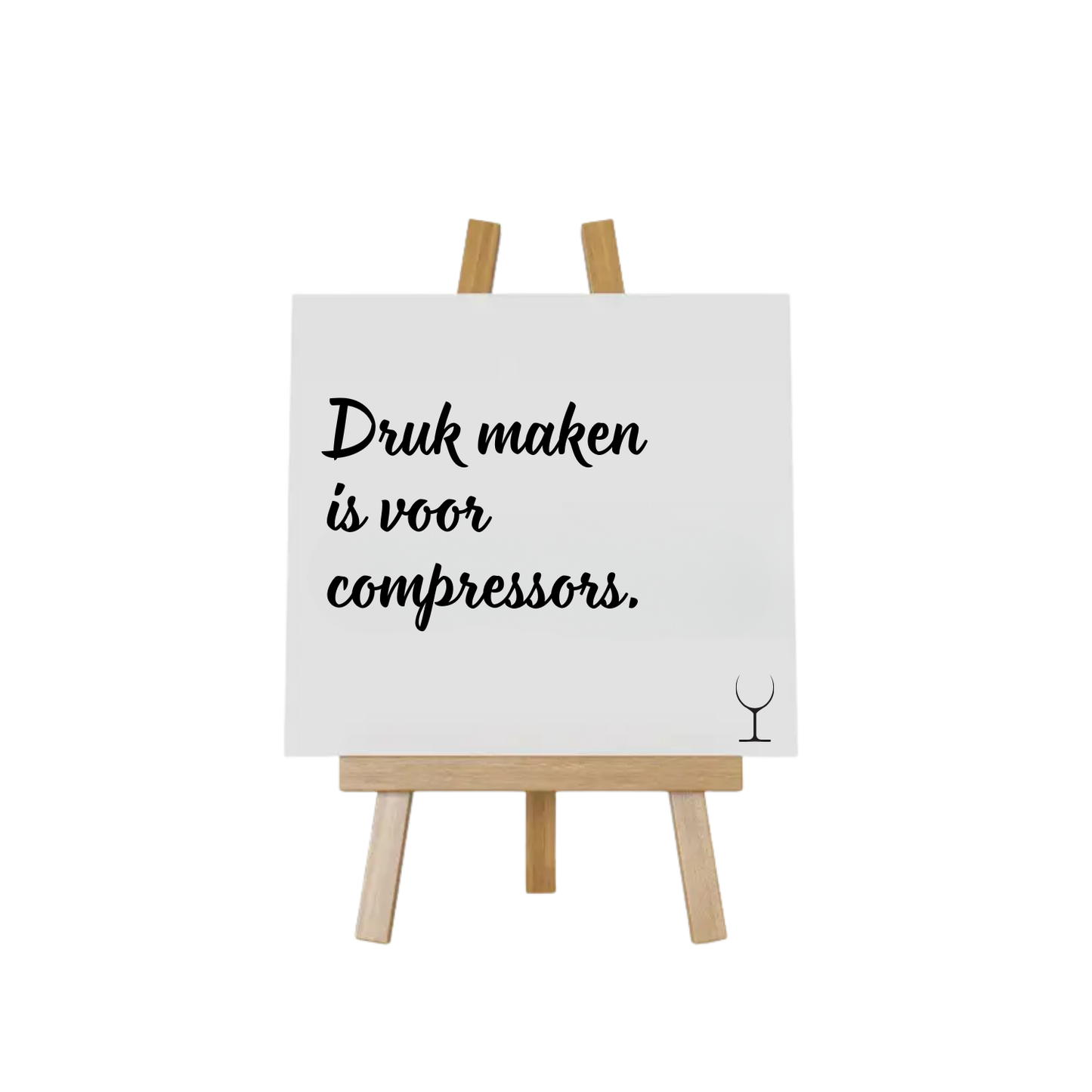 “Decoratief tegeltje met humoristische tekst "Druk maken is voor compressors"– origineel cadeau-idee”