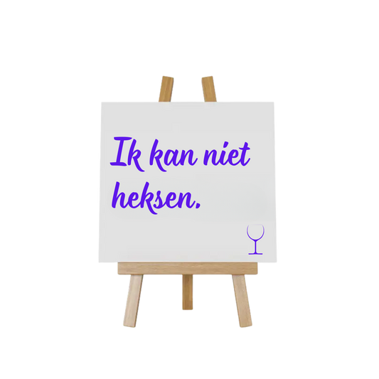 “Grappig tegeltje met spreuk "Ik kan niet heksen"– Handmade by J collectie”