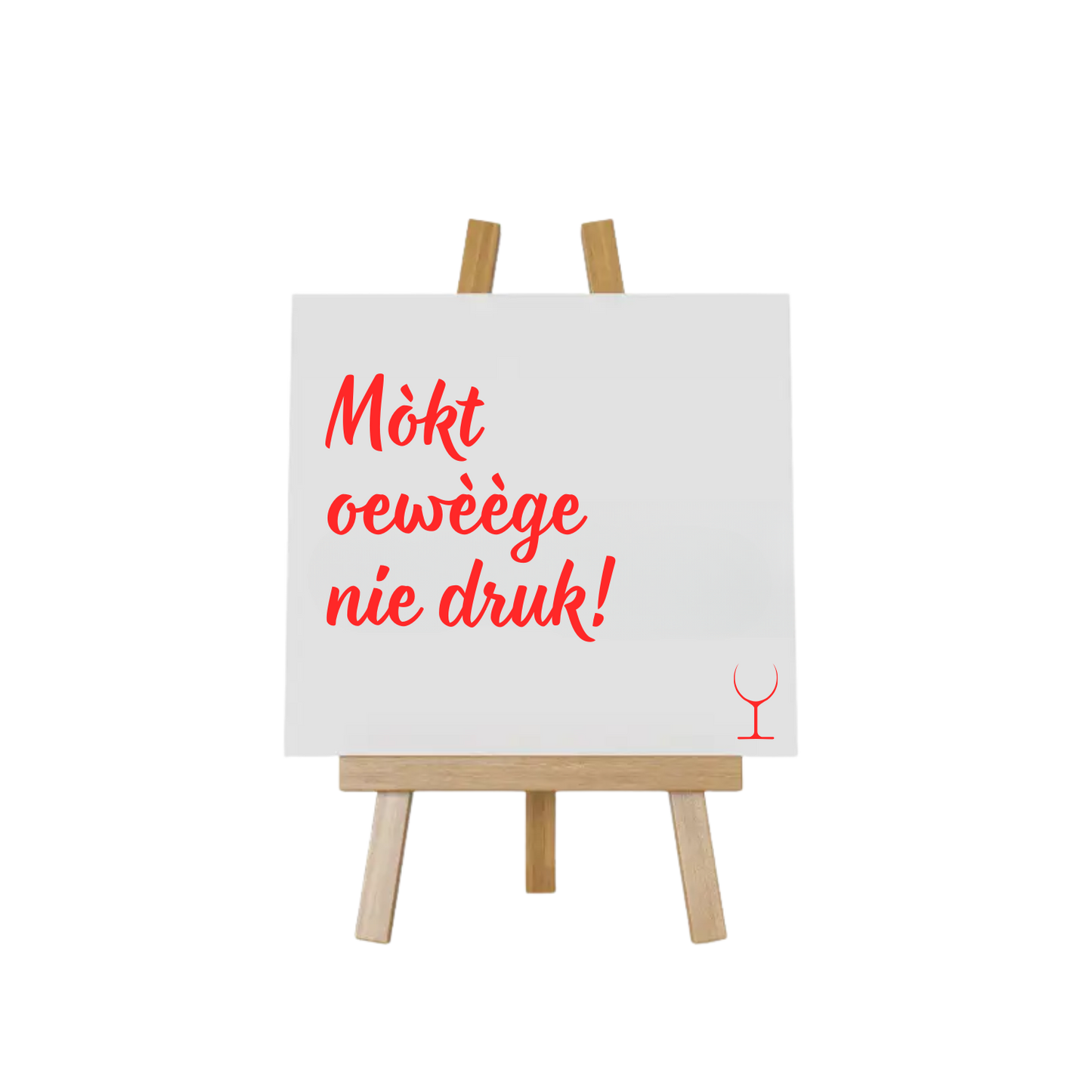 “Decoratief tegeltje met humoristische tekst "Mòkt oewèège nie druk"– origineel cadeau-idee” Brabants