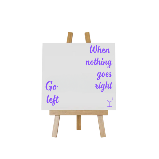 “Grappig tegeltje met spreuk "When nothing goes right, go left" – Handmade by J collectie”