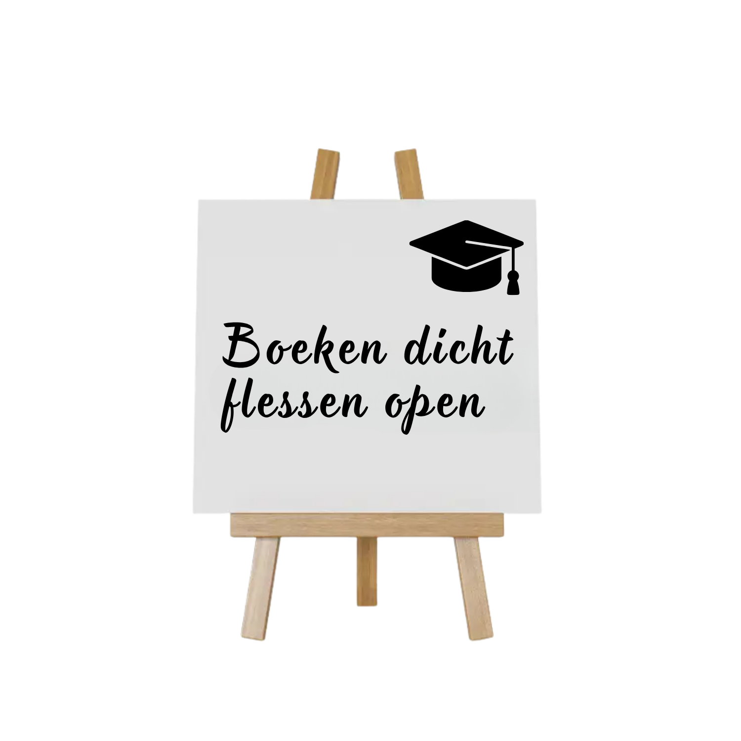 Geslaagd tegeltje met tekst Boeken dicht flessen open – Handmade by J.