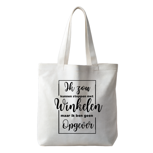 “Tote bag met tekst ‘Ik zou kunnen stoppen met winkelen maar ik ben geen opgever’ – Duurzame tas "Handmade by J.