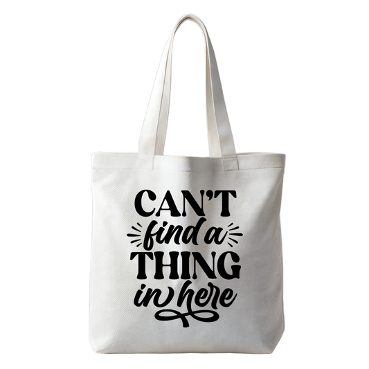 “Tote bag met tekst ‘Can't find a thing in here’ – Duurzame tas "Handmade by J.