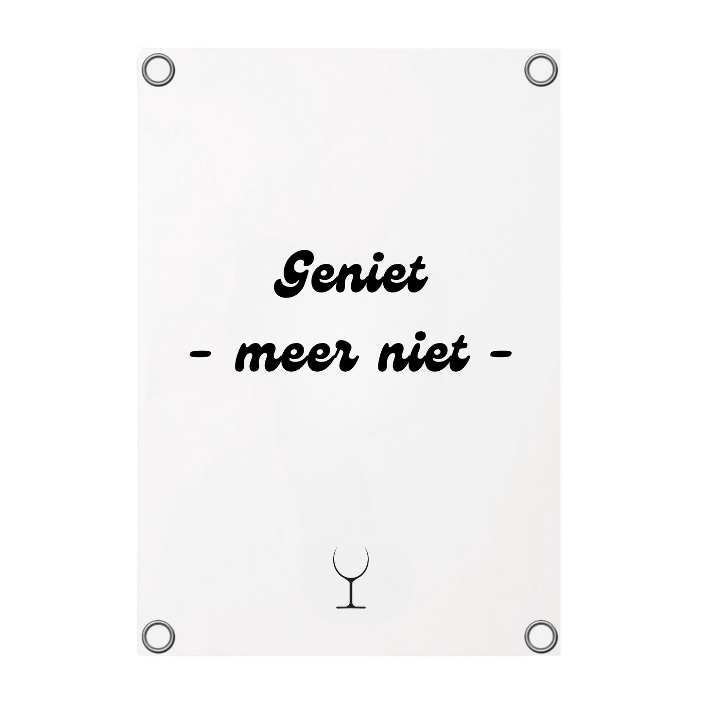 Tuinposter met de tekst Geniet meer niet