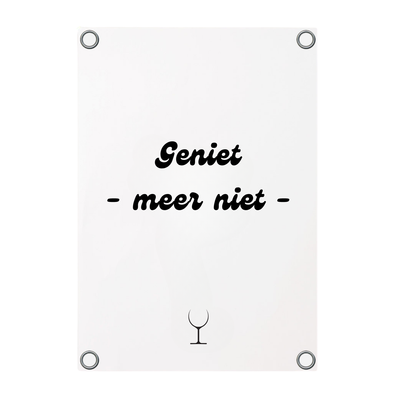 Tuinposter met de tekst Geniet meer niet