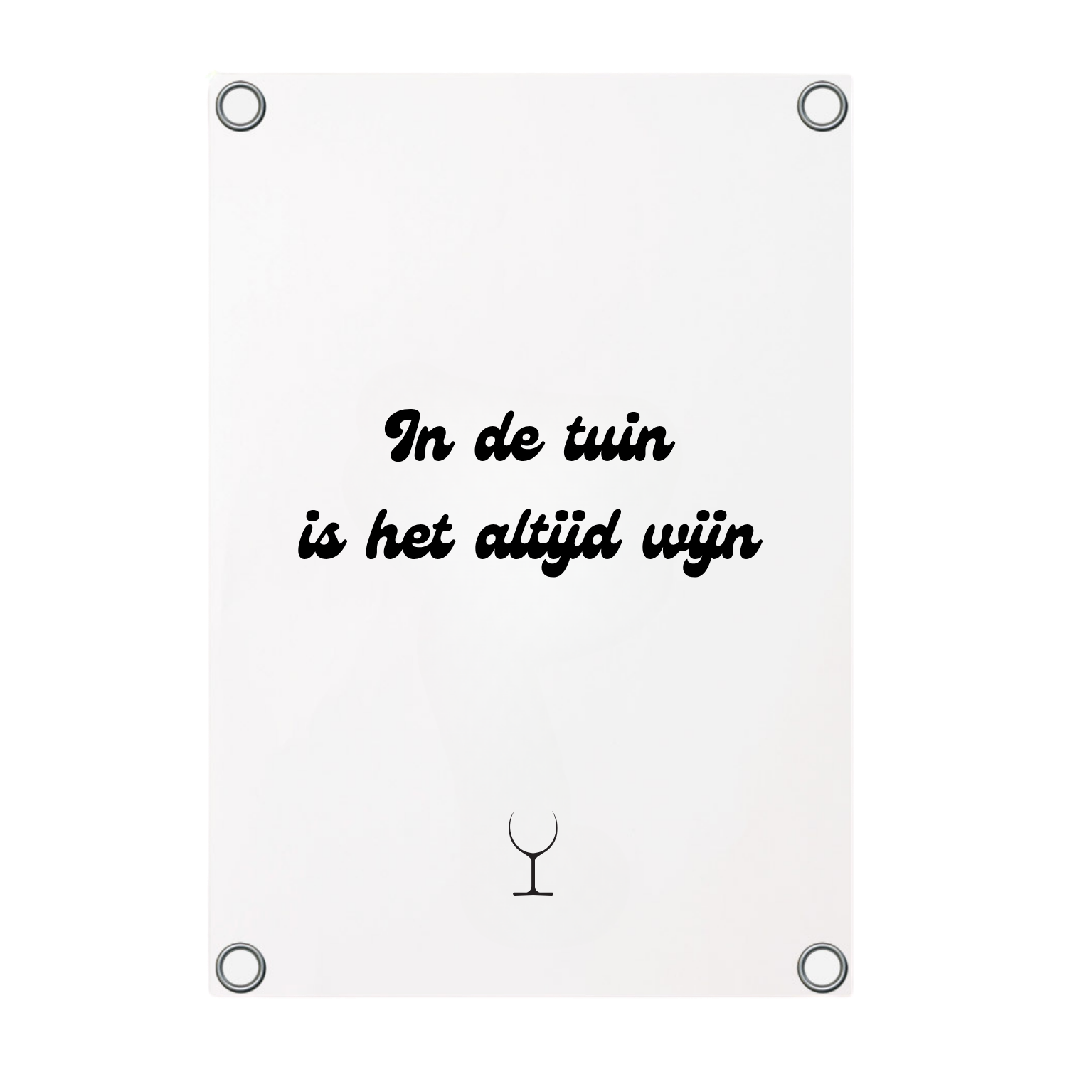 Tuinposter met de tekst In de tuin is het altijd wijn