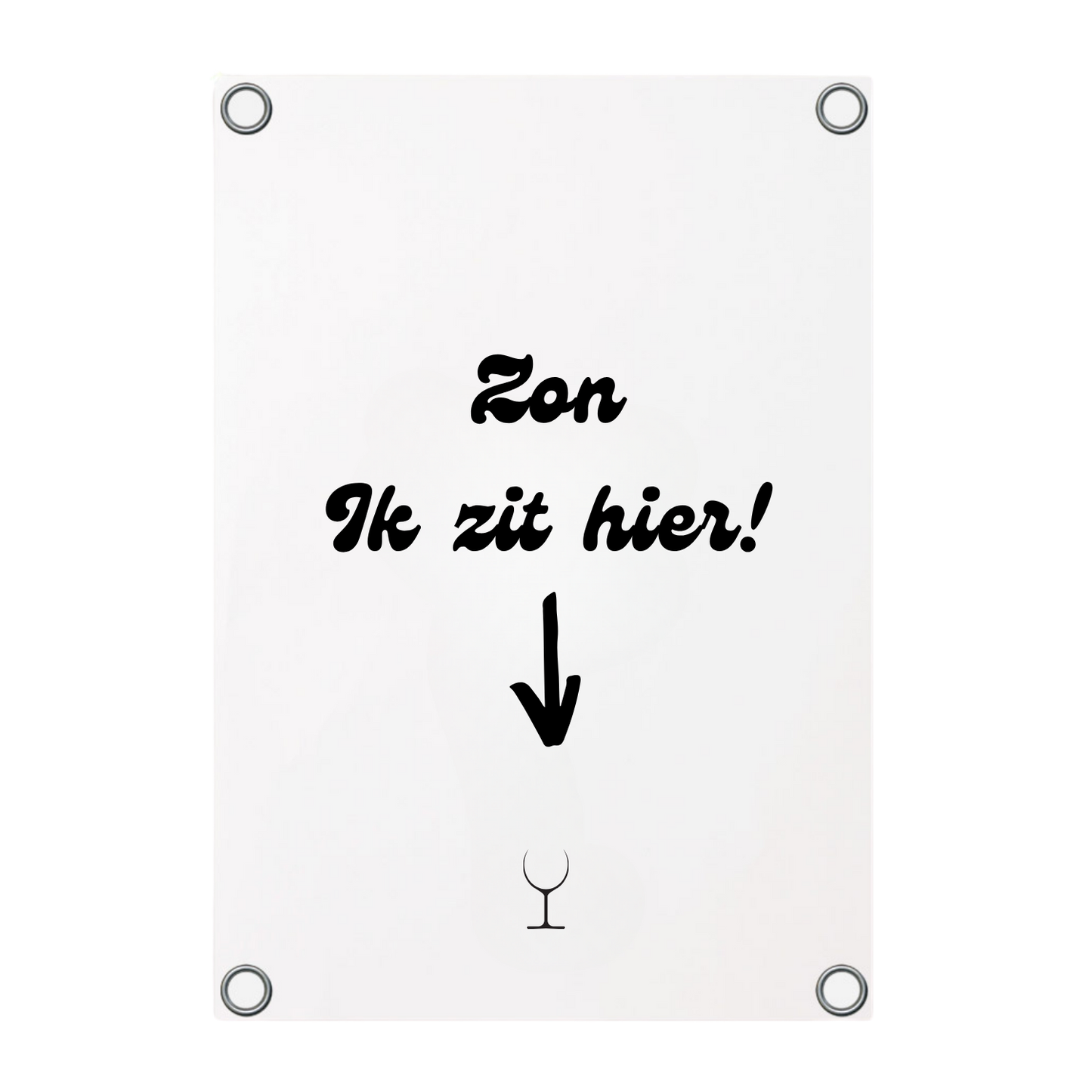 Tuinposter met de tekst Zon ik zit hier!