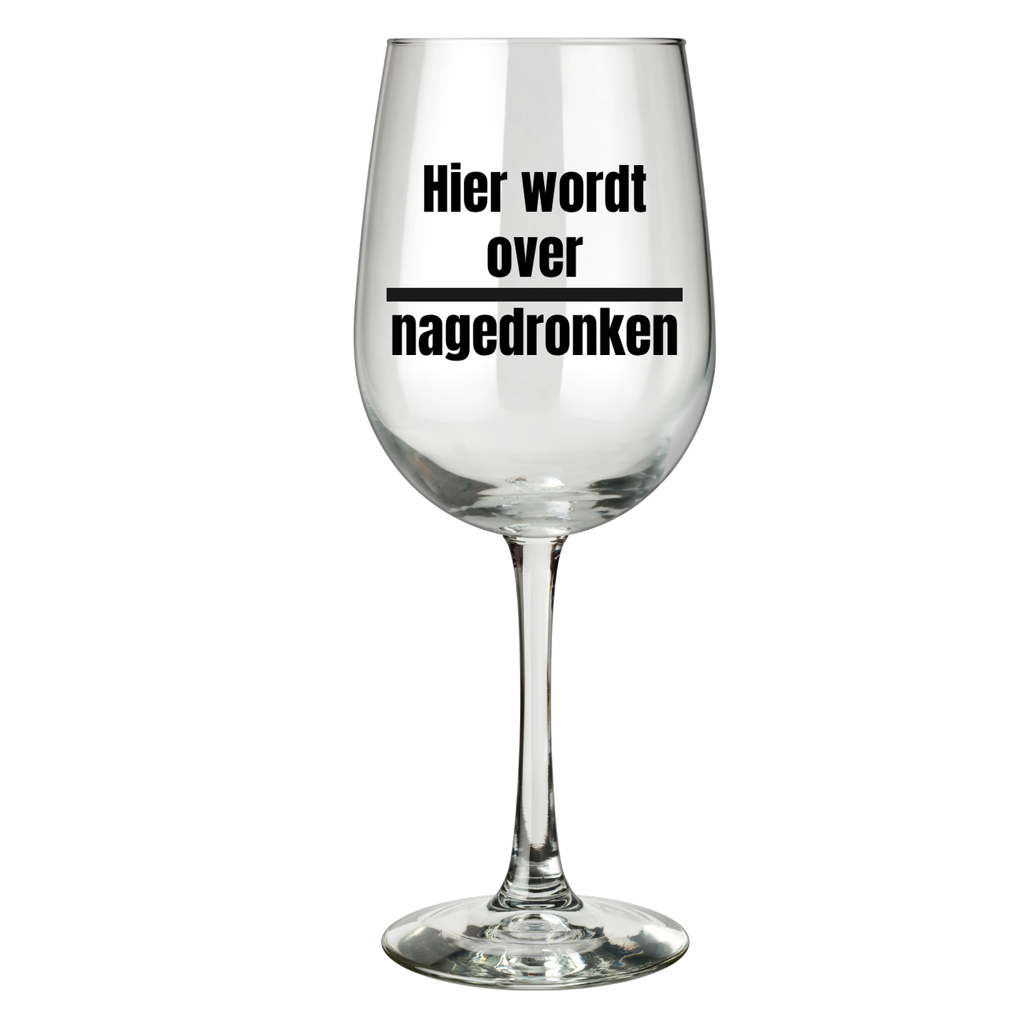 Wijnglas met tekst Hier wordt over nagedronken