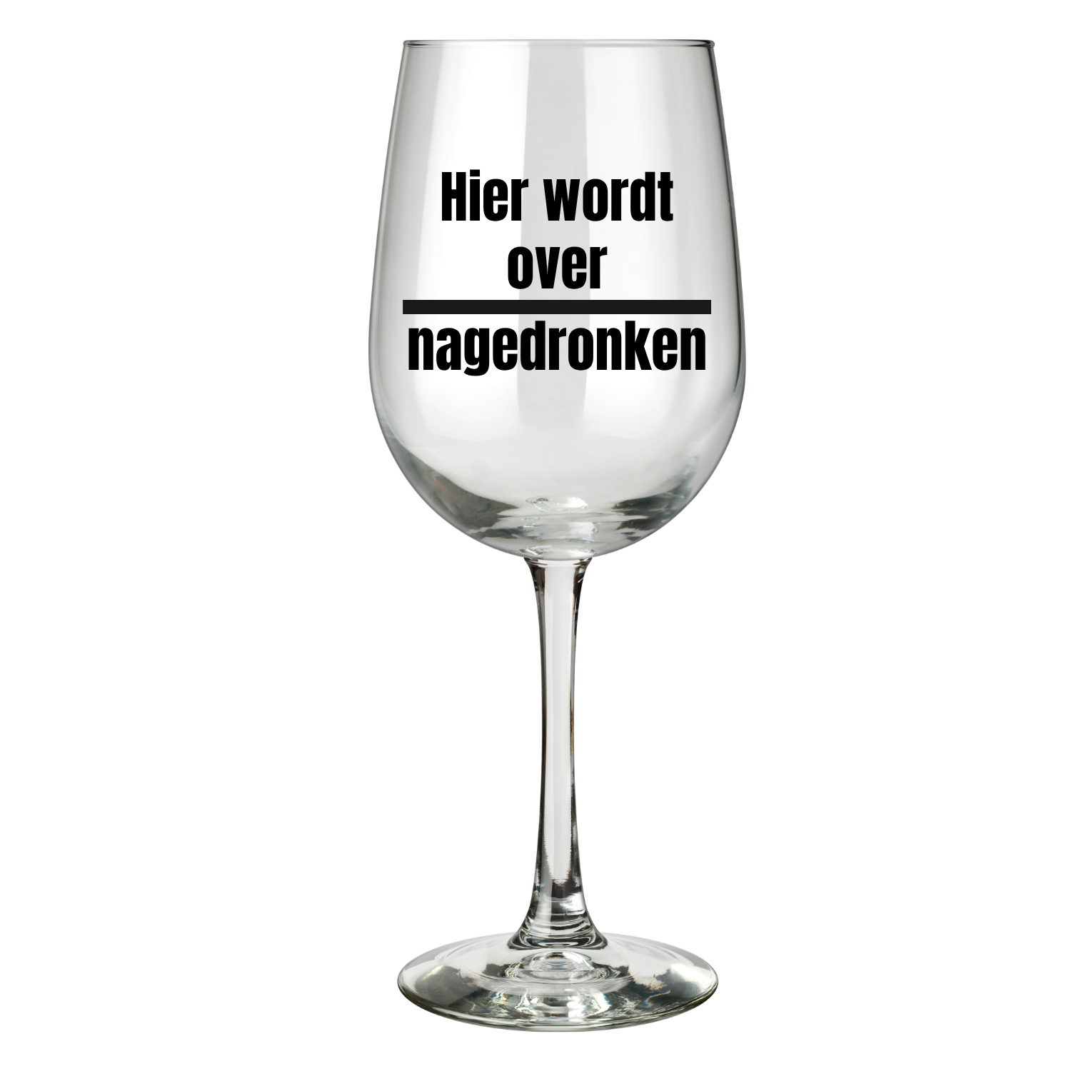 Wijnglas met tekst Hier wordt over nagedronken