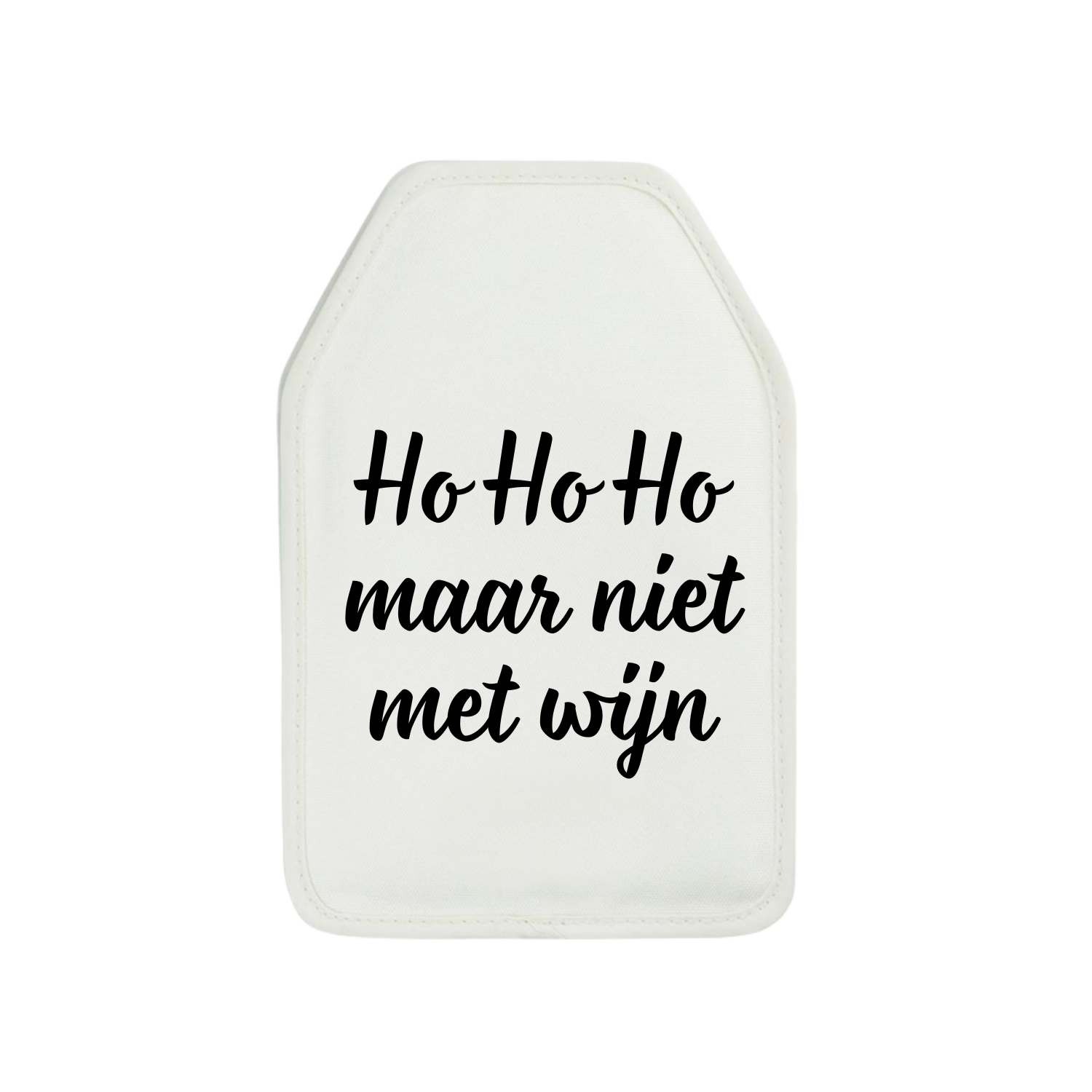 Wijnkoeler sleeve met tekst Ho ho ho maar niet met wijn in kerstthema van Handmade by J.