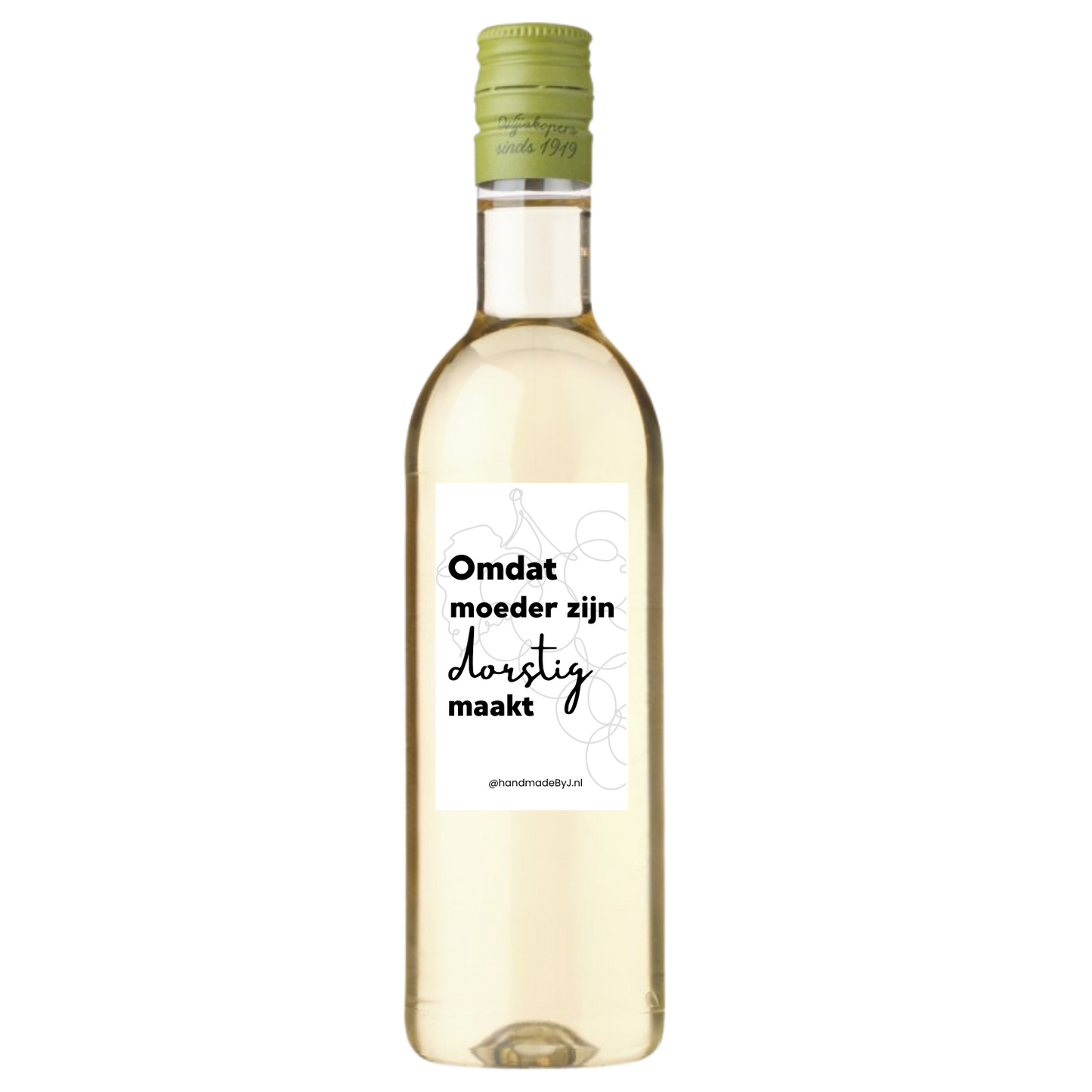 Witte wijn met tekst; "Omdat moeder zijn dorstig maakt".